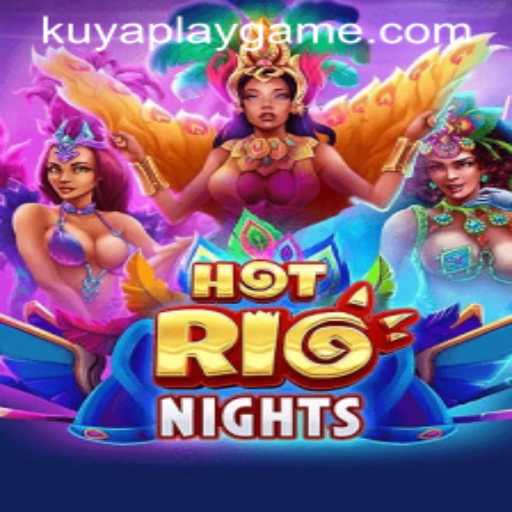 Experience the Heat of HotRioNights with KUYAPLAY: An Exciting New Gaming Adventure